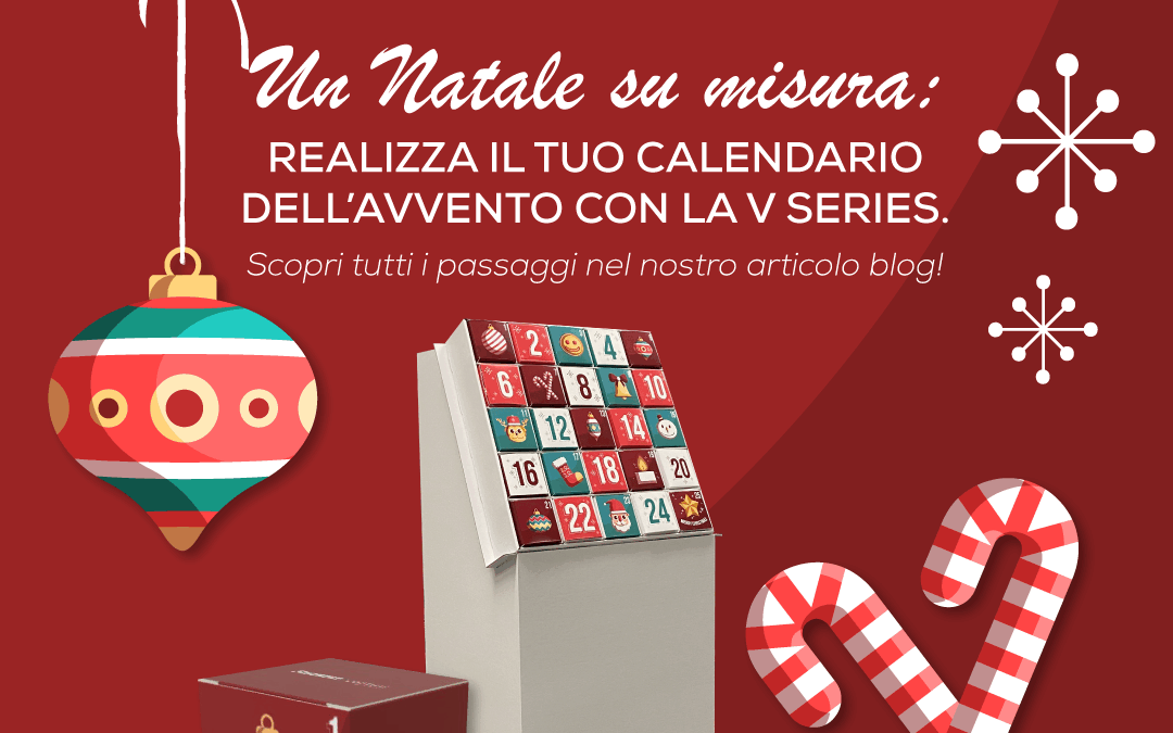 Crea il tuo Calendario dell’Avvento personalizzato con la V Series